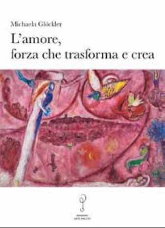 Amore forza che trasforma e crea di Michaela Glöckler - copertina
