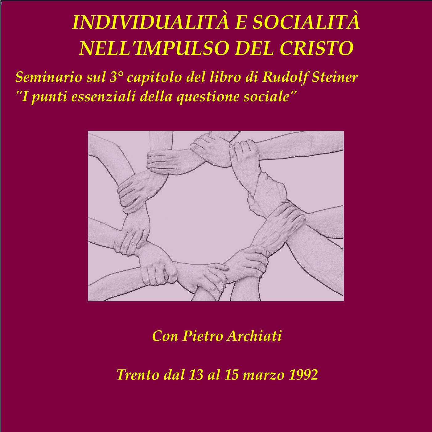 Individualitą e socialitą nello impulso del Cristo - Pietro Archiati (Trento, dal 13 al 15 marzo 1992)